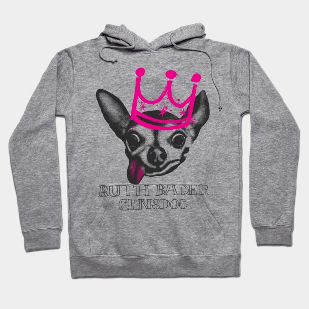 The Notorious Ruth Bader GinsDog Hoodie by RuthBaderGinsDog